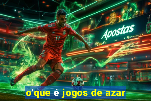 o'que é jogos de azar