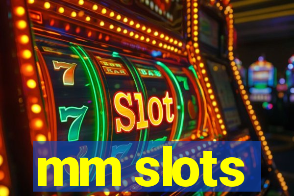 mm slots