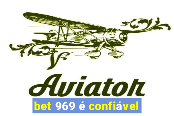 bet 969 é confiável