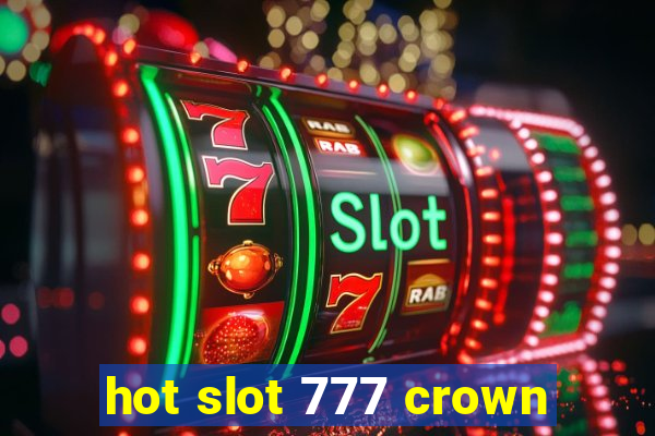 hot slot 777 crown