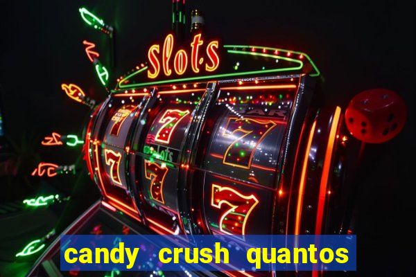 candy crush quantos niveis tem