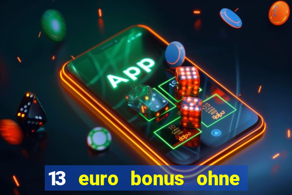 13 euro bonus ohne einzahlung casino