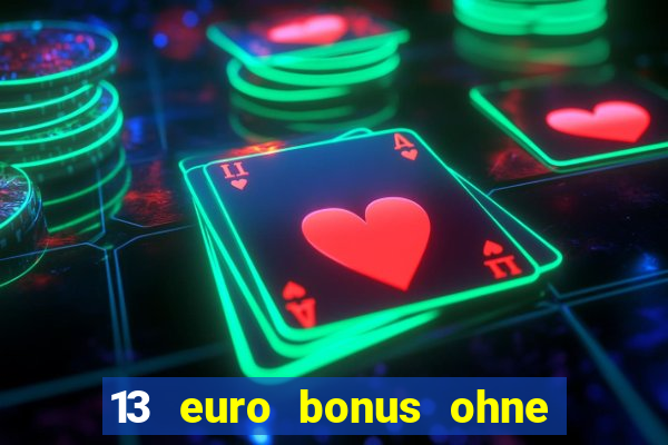 13 euro bonus ohne einzahlung casino