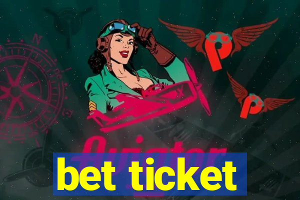 bet ticket