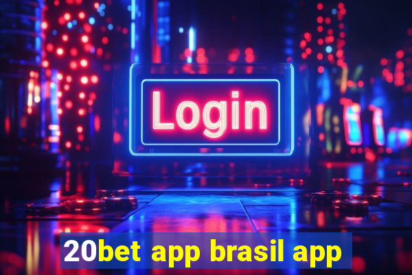 20bet app brasil app