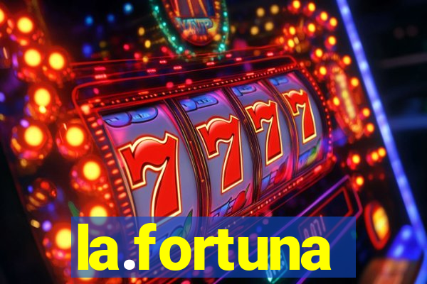 la.fortuna