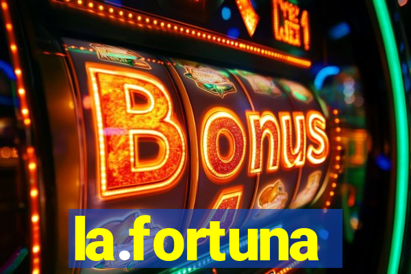 la.fortuna