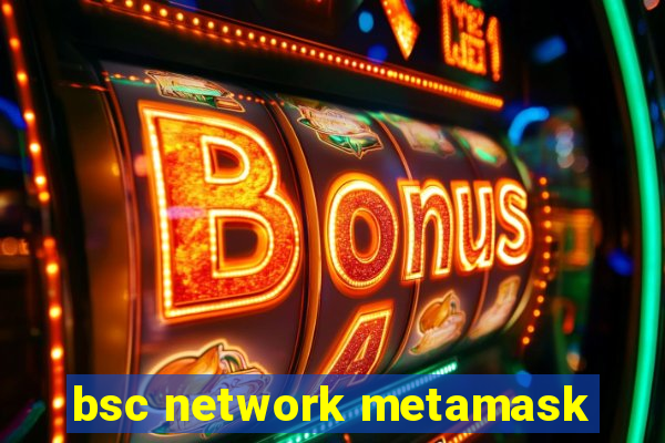 bsc network metamask