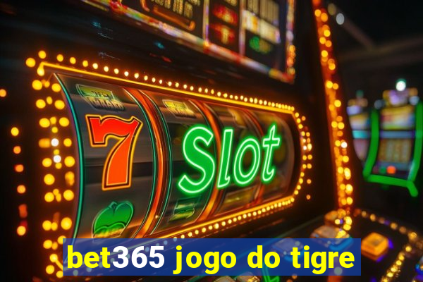 bet365 jogo do tigre