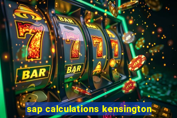 sap calculations kensington