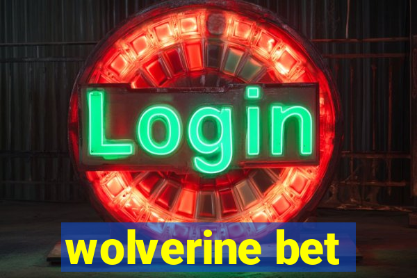 wolverine bet