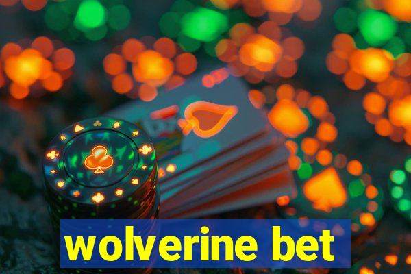 wolverine bet