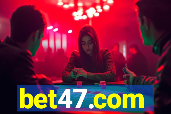 bet47.com