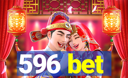 596 bet