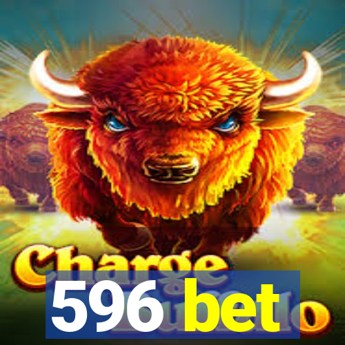 596 bet