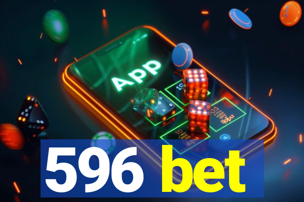 596 bet