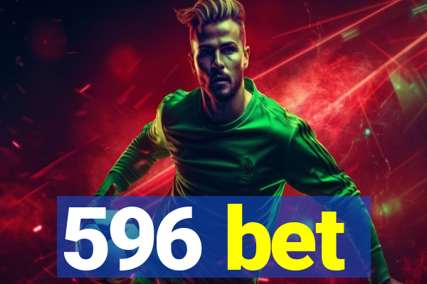 596 bet