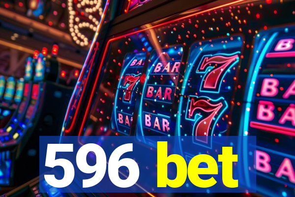 596 bet