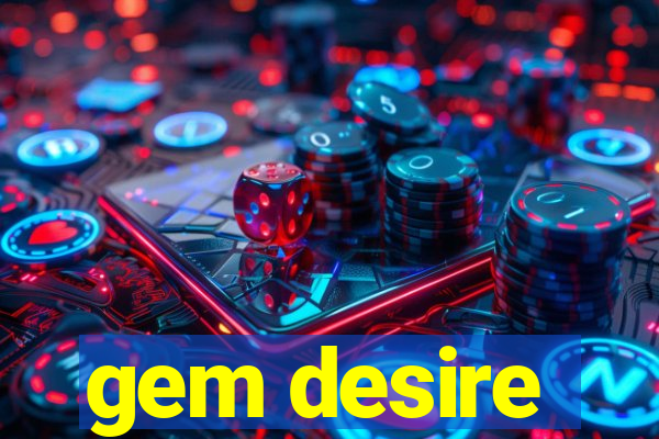 gem desire