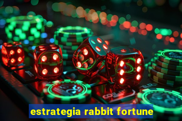 estrategia rabbit fortune