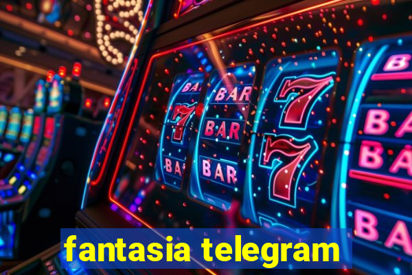 fantasia telegram