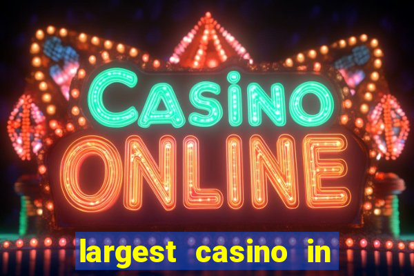 largest casino in united states