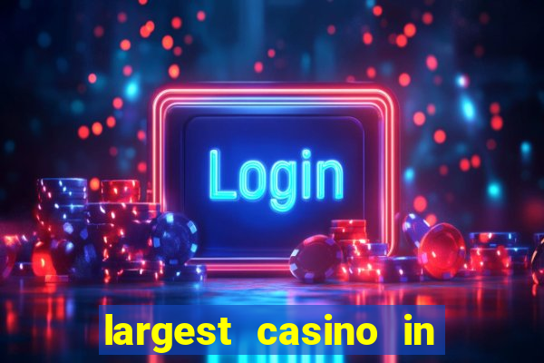 largest casino in united states