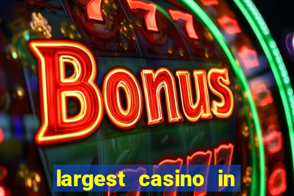 largest casino in united states