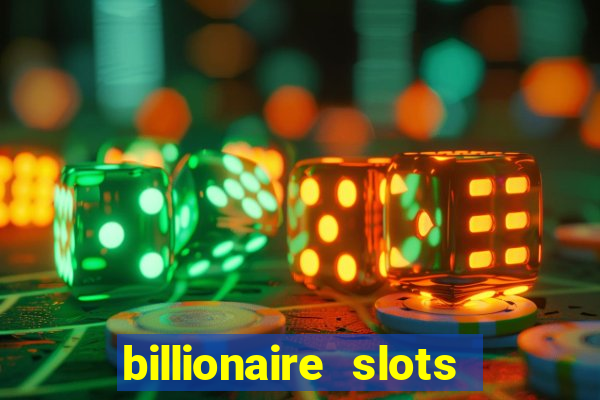 billionaire slots slots game