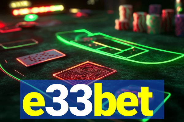 e33bet