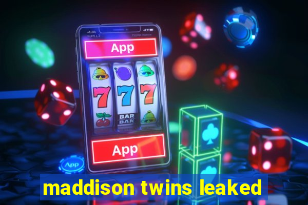 maddison twins leaked