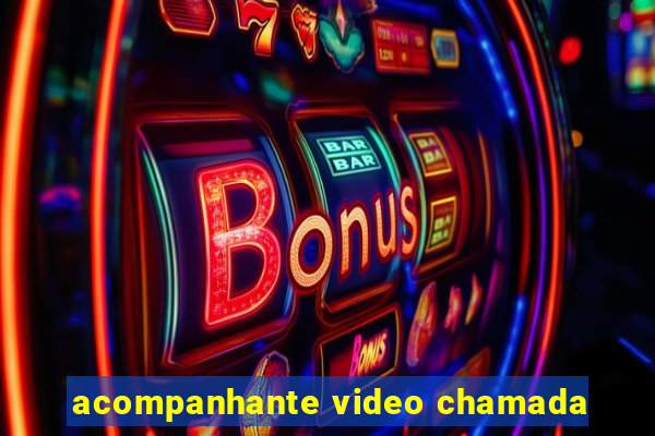 acompanhante video chamada