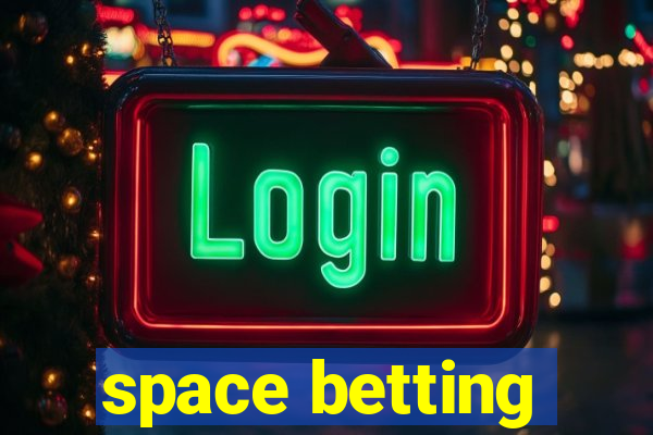 space betting