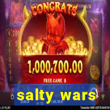 salty wars