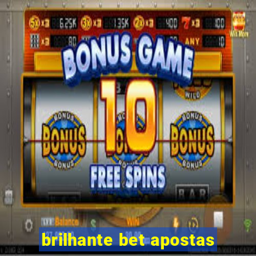 brilhante bet apostas