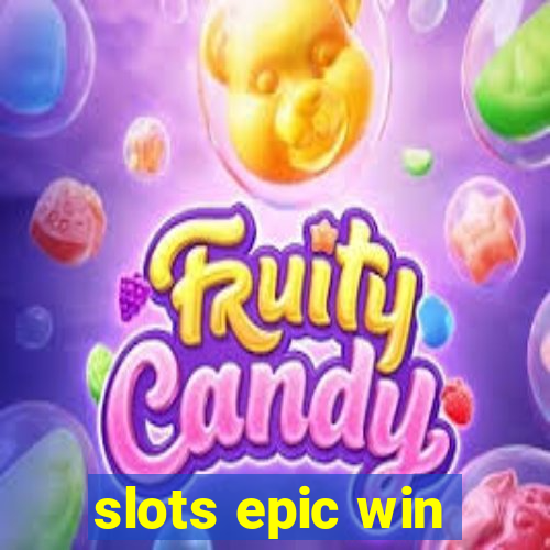 slots epic win