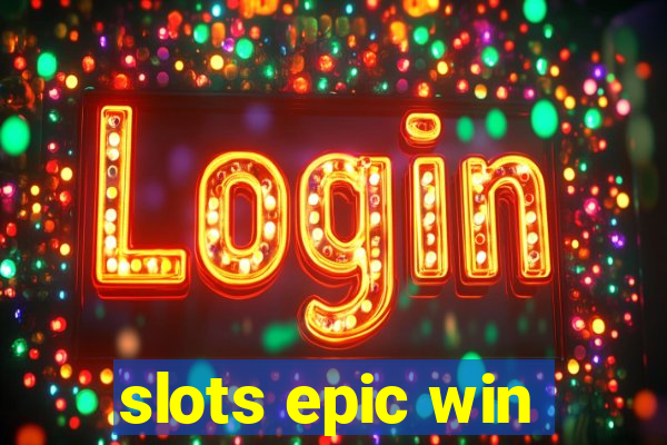 slots epic win