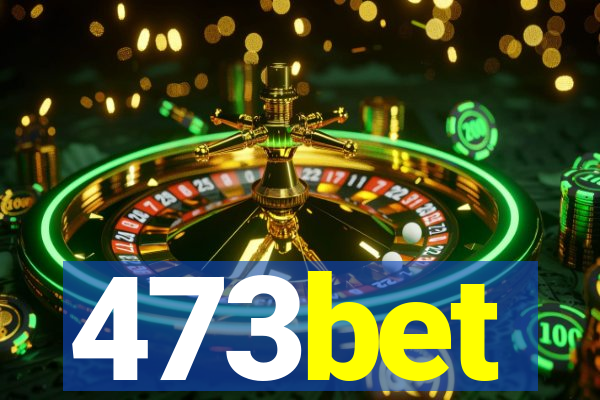 473bet