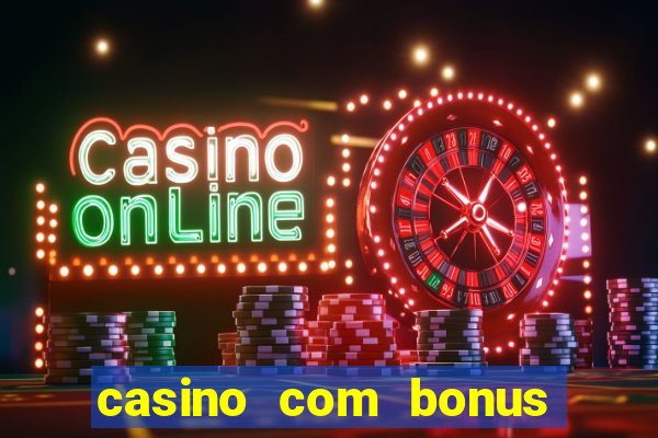 casino com bonus de registo sem deposito