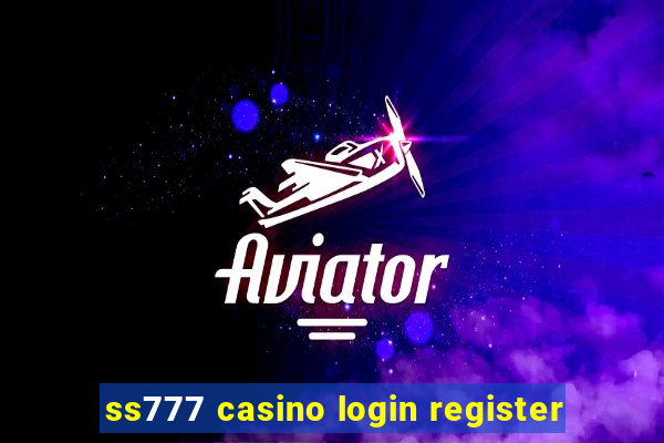 ss777 casino login register