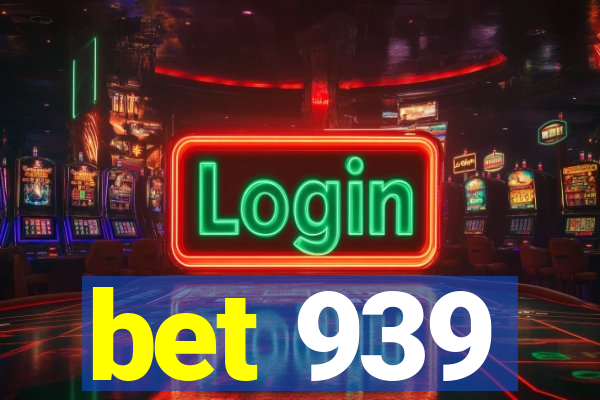 bet 939