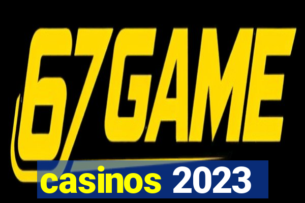 casinos 2023