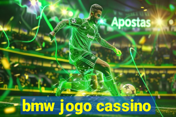 bmw jogo cassino