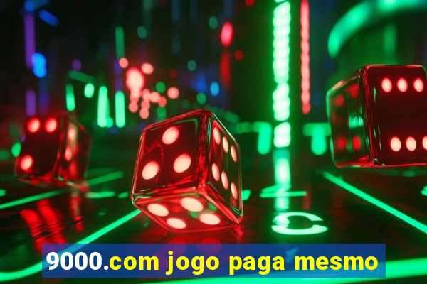 9000.com jogo paga mesmo