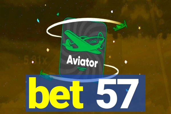 bet 57