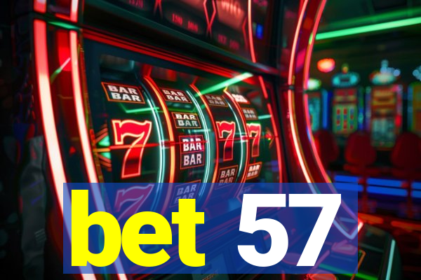 bet 57