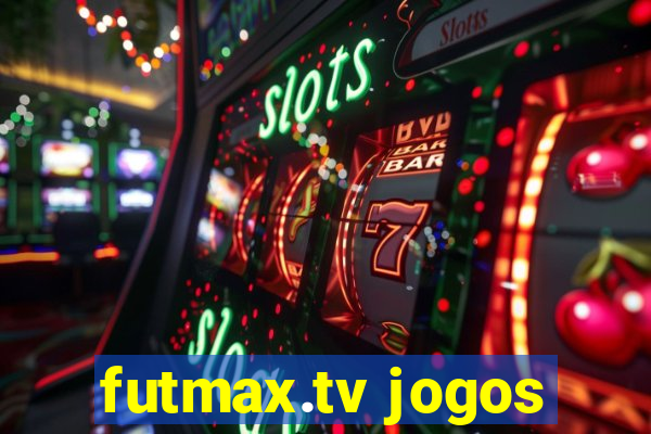 futmax.tv jogos