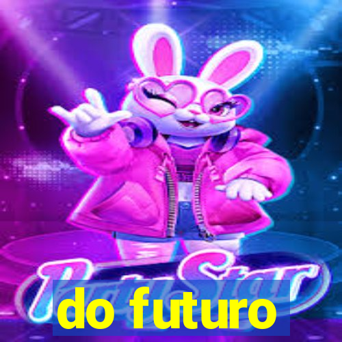 do futuro