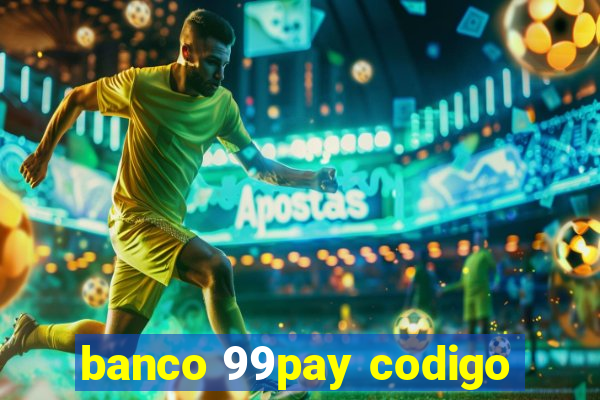 banco 99pay codigo