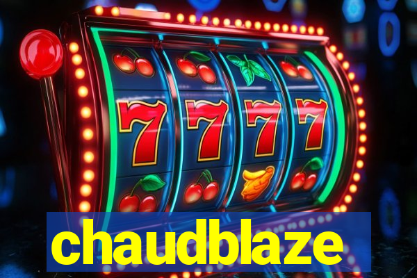 chaudblaze